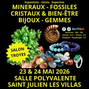 2ème Salon Minéraux Fossiles Cristaux & Bien-Être Bijoux et Gemmes de Troyes